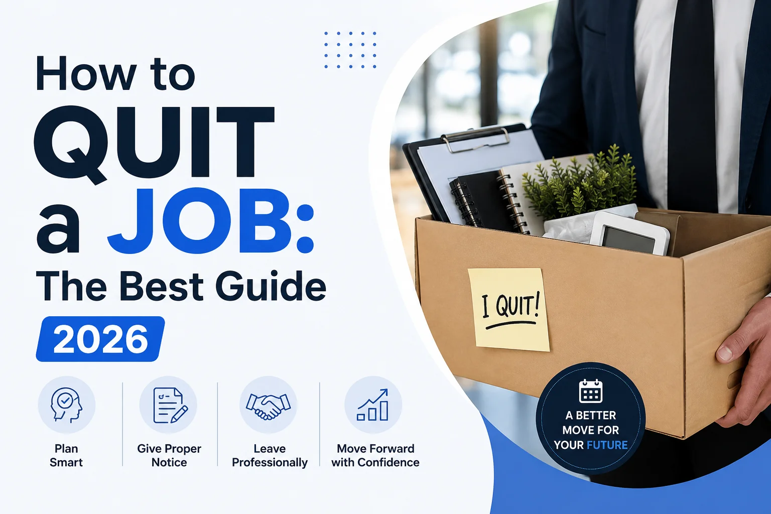 How to Quit a Job: The Best Guide 2026